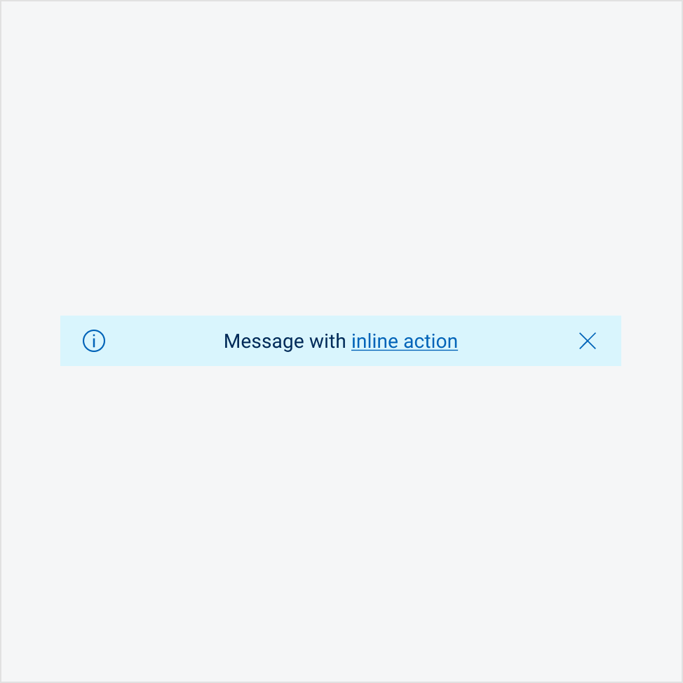 Informational message bar with icon and body text, “Message with inline action (link)” with center-aligned text.